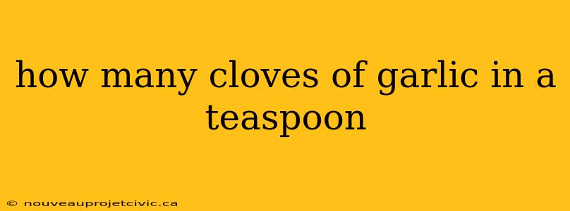 how many cloves of garlic in a teaspoon