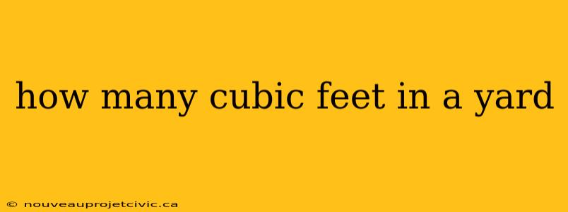 how many cubic feet in a yard