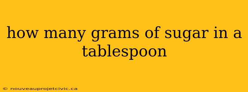 how many grams of sugar in a tablespoon