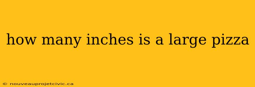 how many inches is a large pizza