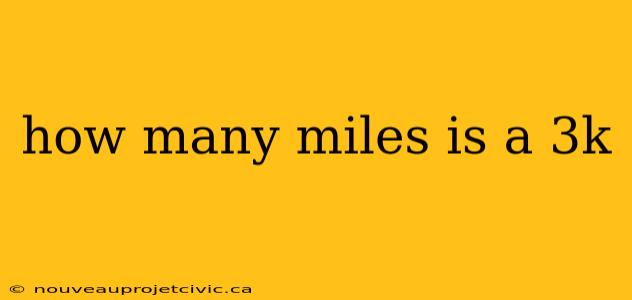 how many miles is a 3k