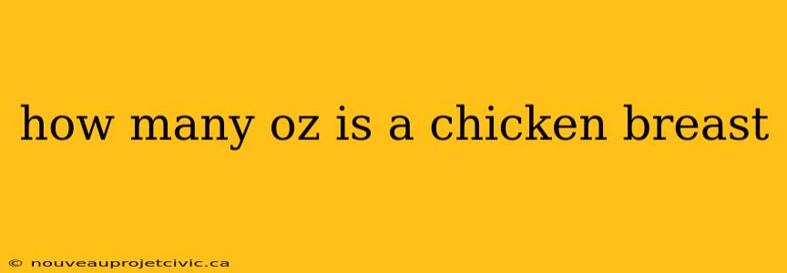 how many oz is a chicken breast