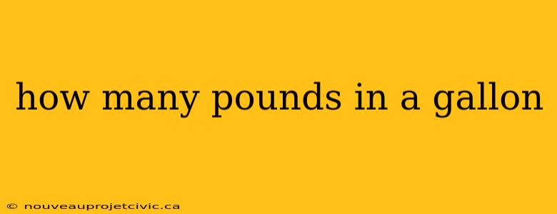 how many pounds in a gallon