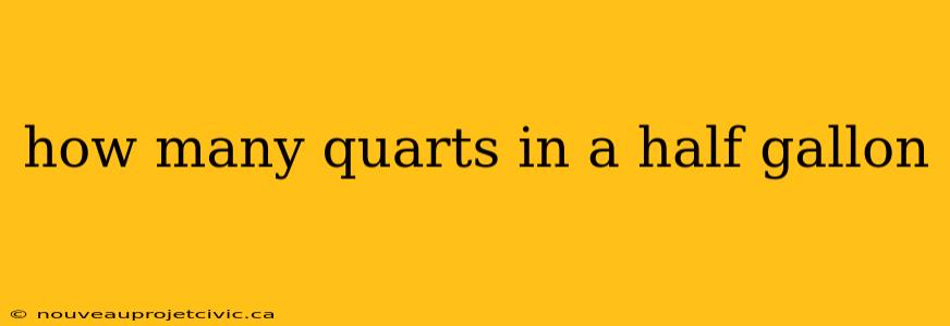 how many quarts in a half gallon