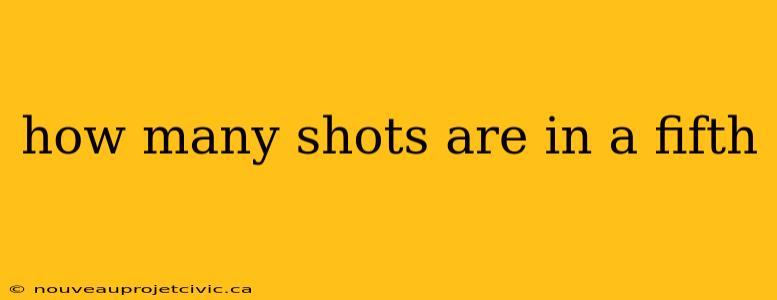 how many shots are in a fifth