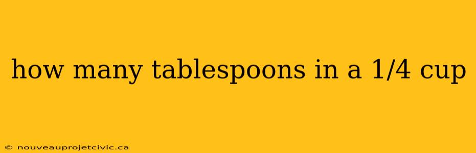 how many tablespoons in a 1/4 cup