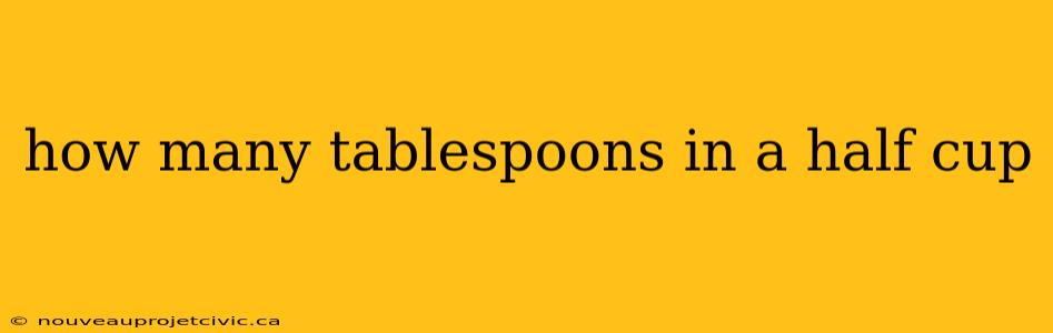 how many tablespoons in a half cup