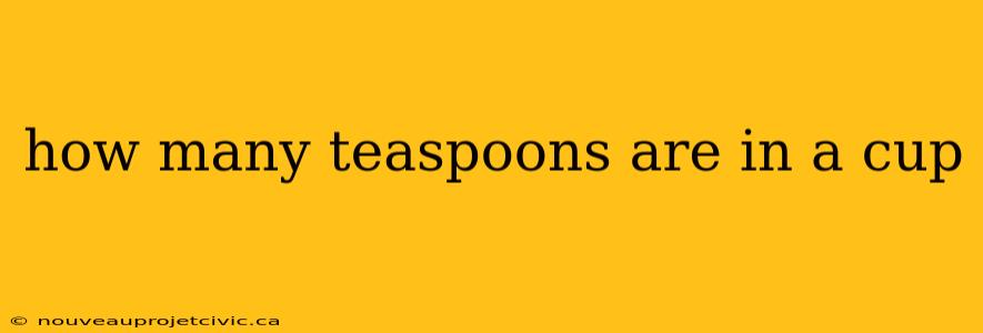 how many teaspoons are in a cup