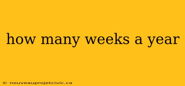 how many weeks a year