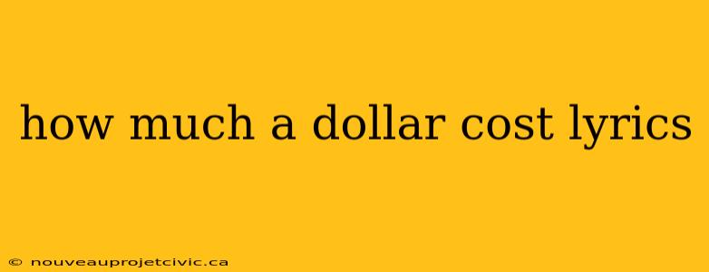 how much a dollar cost lyrics