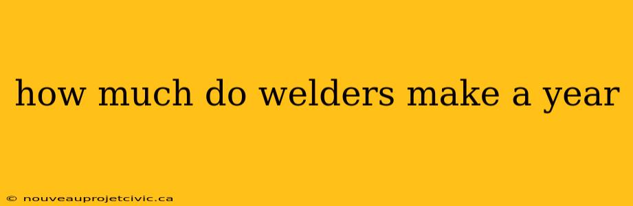 how much do welders make a year