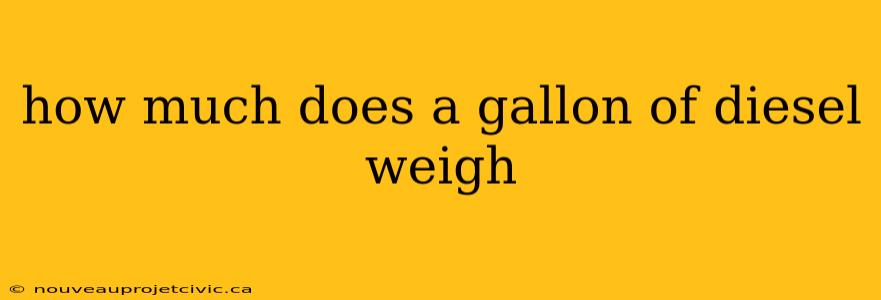 how much does a gallon of diesel weigh