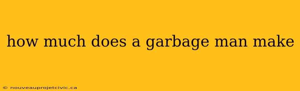 how much does a garbage man make