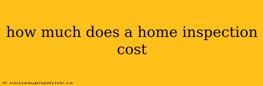 how much does a home inspection cost