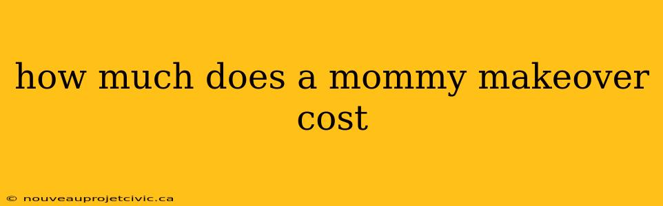 how much does a mommy makeover cost