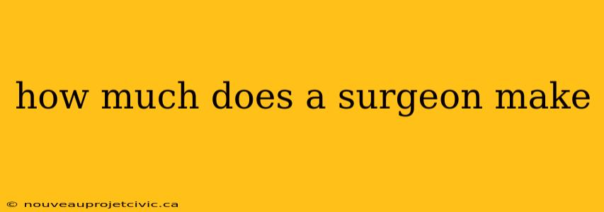 how much does a surgeon make