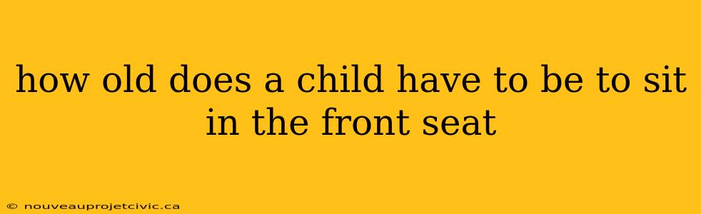 how old does a child have to be to sit in the front seat