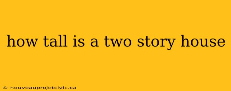 how tall is a two story house