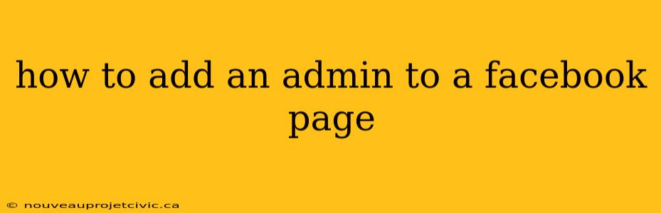 how to add an admin to a facebook page