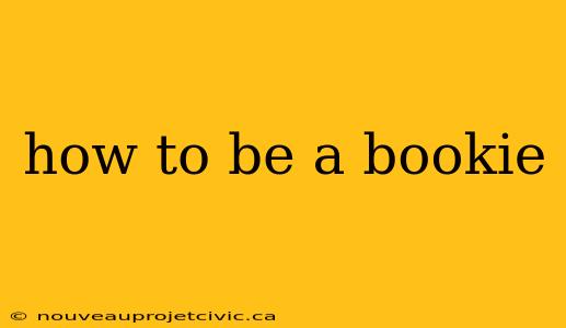 how to be a bookie