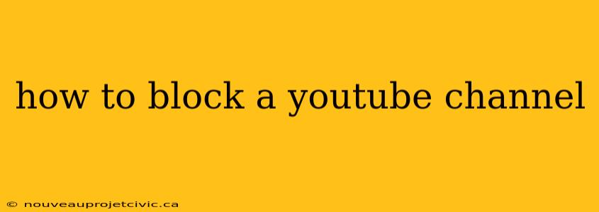 how to block a youtube channel