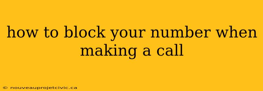 how to block your number when making a call