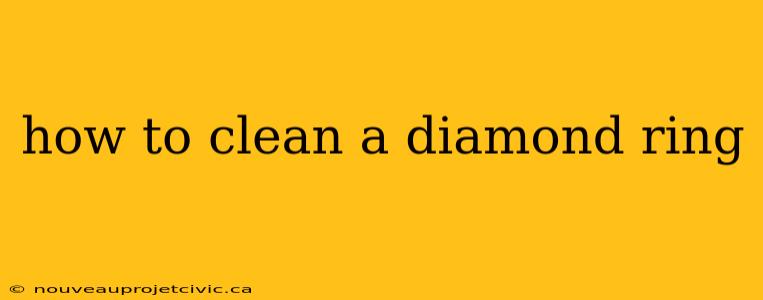 how to clean a diamond ring