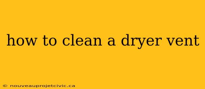 how to clean a dryer vent