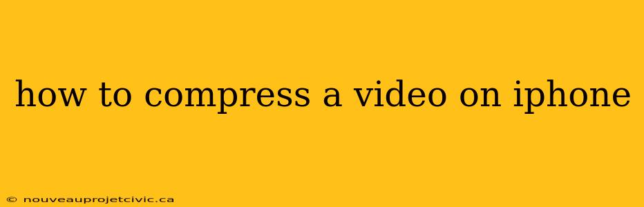 how to compress a video on iphone