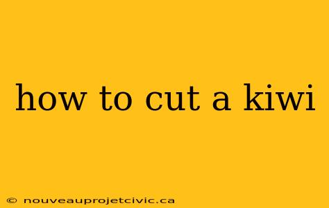 how to cut a kiwi