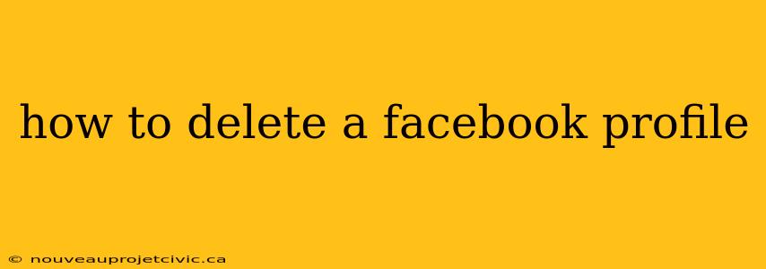 how to delete a facebook profile