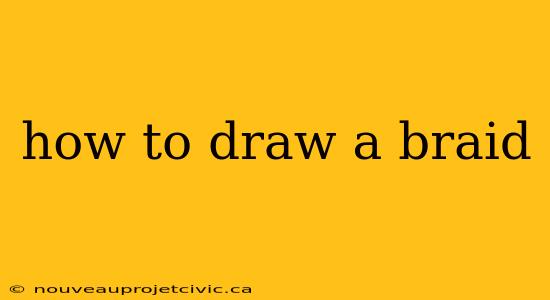 how to draw a braid