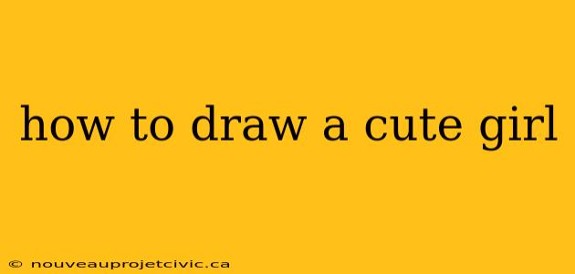 how to draw a cute girl