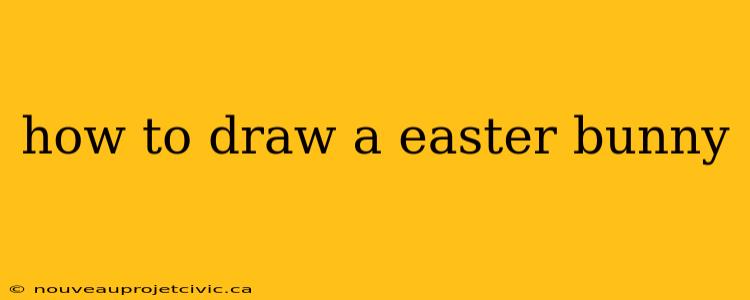 how to draw a easter bunny