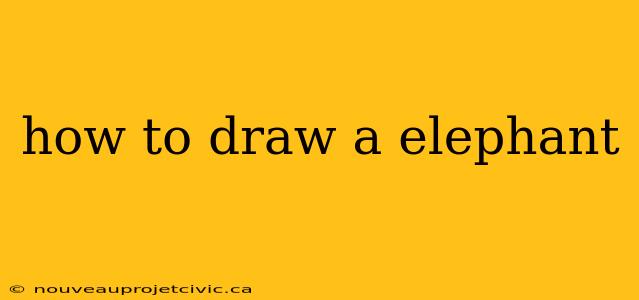 how to draw a elephant