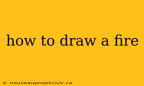 how to draw a fire