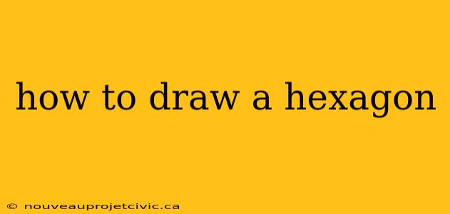 how to draw a hexagon