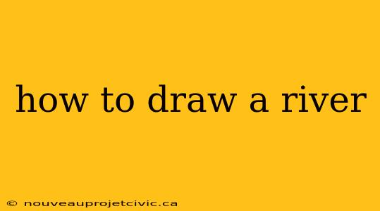 how to draw a river