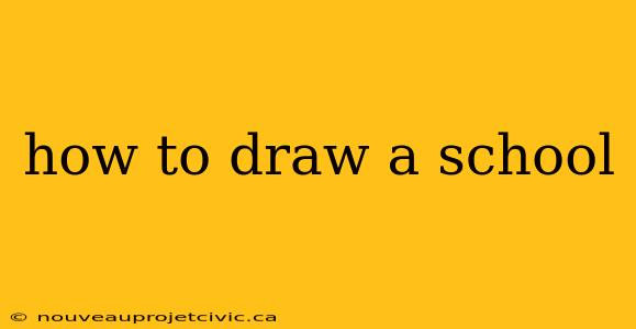 how to draw a school