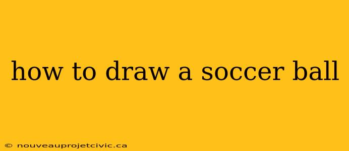 how to draw a soccer ball