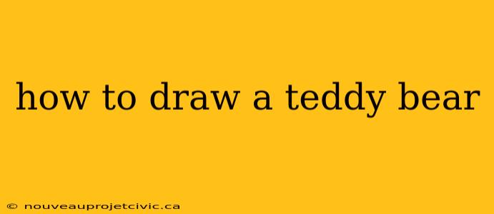 how to draw a teddy bear