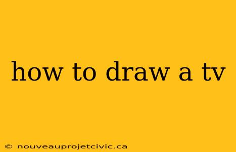 how to draw a tv