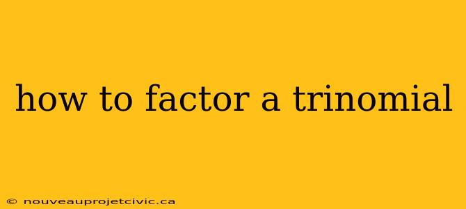 how to factor a trinomial