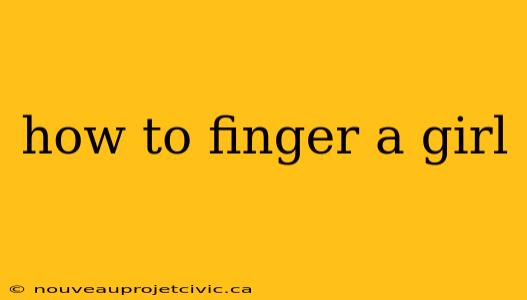 how to finger a girl