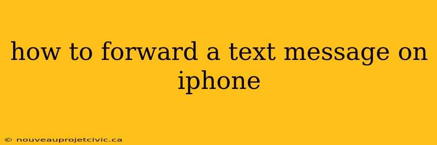 how to forward a text message on iphone