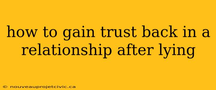 how to gain trust back in a relationship after lying