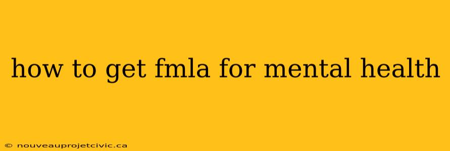 how to get fmla for mental health