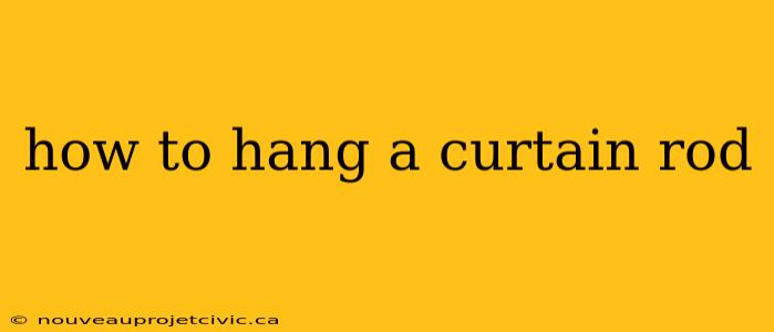 how to hang a curtain rod