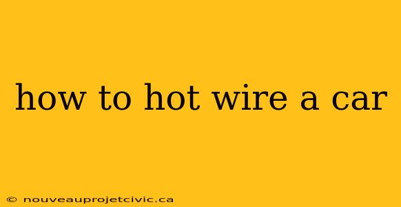 how to hot wire a car