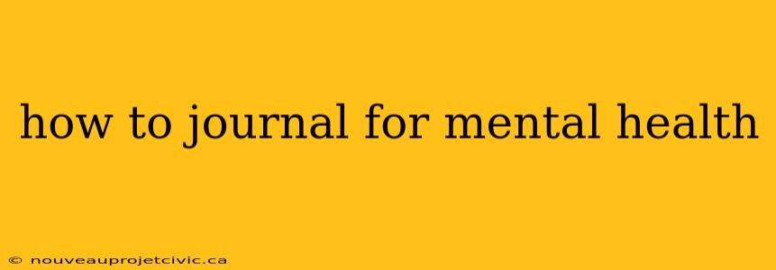 how to journal for mental health